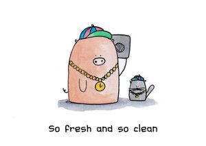 So fresh and so clean