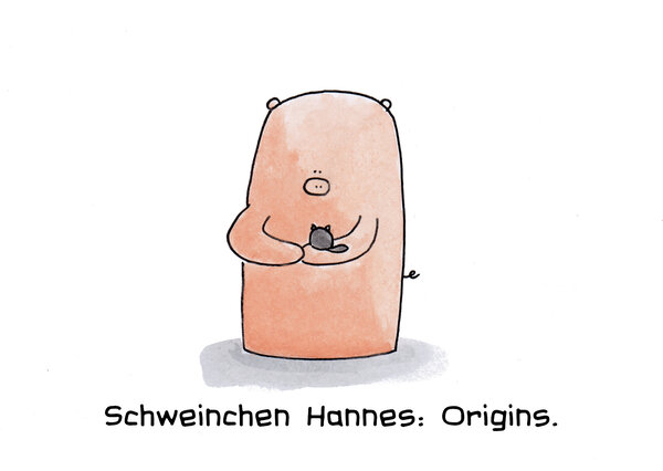 Schweinchen Hannes: Origins